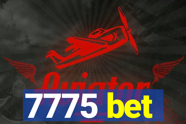 7775 bet